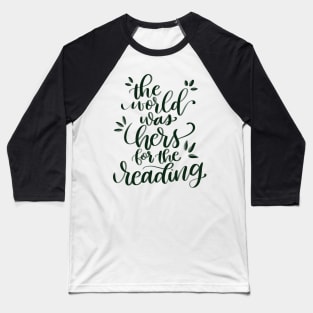 The World was Hers for the Reading Baseball T-Shirt